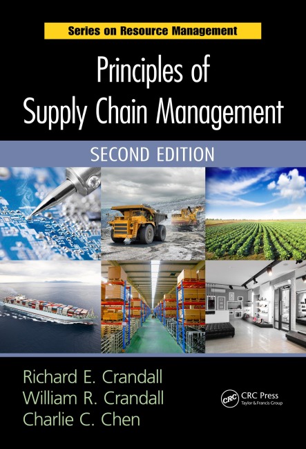 Principles of Supply Chain Management - Richard E. Crandall, Charlie C. Chen, William R. Crandall