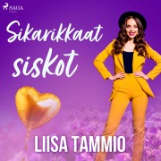 Cover-Bild zum Titel 'Sikarikkaat siskot' von 'Liisa Tammio'