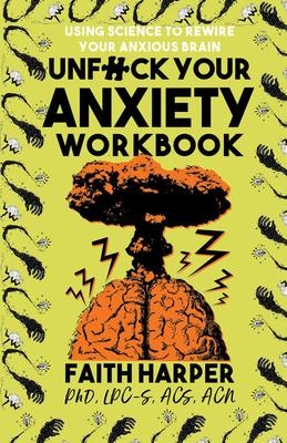 Unfuck Your Anxiety Workbook - Faith G Harper
