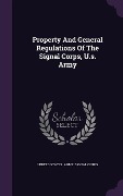 Cover-Bild zum Titel 'Property And General Regulations Of The Signal Corps, U.s. Army' von ''