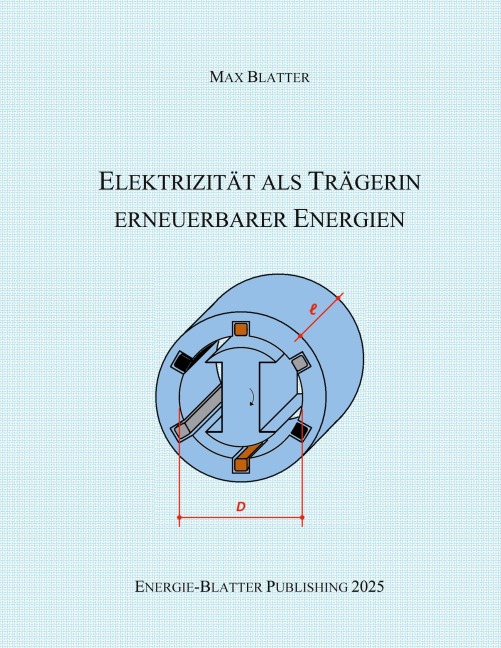 Elektrizität als Trägerin erneuerbarer Energien - Max Blatter