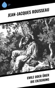 Cover-Bild zum Titel 'Emile oder über die Erziehung' von 'Jean-Jacques Rousseau'