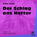 Cover-Bild zum Titel 'Der Schlag ans Hoftor' von 'Franz Kafka'