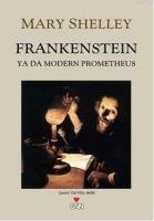 Frankenstein Ya Da Modern Prometheus - Mary Shelley