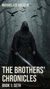 Cover-Bild zum Titel 'Seth (The Brothers' Chronicles, #1)' von 'Michael Lee Ables'