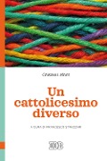 Un cattolicesimo diverso - Ghislain Lafont