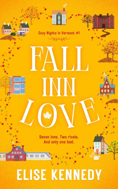 Fall Inn Love (Cozy Nights in Vermont, #1) - Elise Kennedy