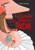 Cover-Bild zum Titel 'Il grande libro degli orchi' von 'Benoit Debecker'