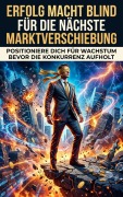 Cover-Bild zum Titel 'Erfolg macht blind für die nächste Markt Verschiebung' von 'Oliver Reuter'