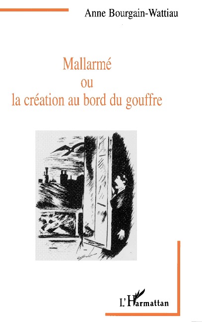 Mallarmé ou la création au bord du gouffre - Bourgain-Wattiau