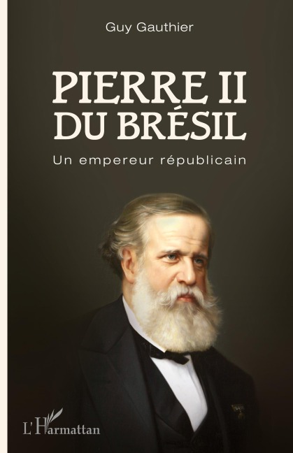 Pierre II du Brésil - Guy Gauthier