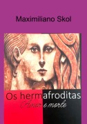 Cover-Bild zum Titel 'Os Hermafroditas' von 'Maximiliano Skol'