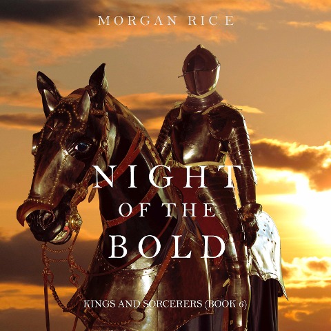 Night of the Bold (Kings and Sorcerers--Book 6) - Morgan Rice