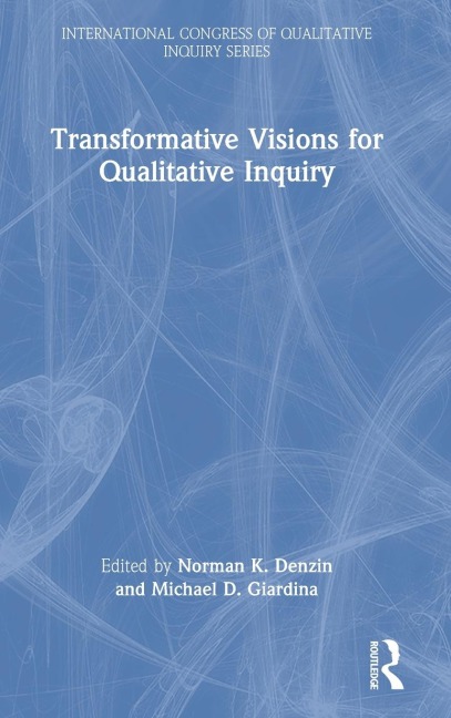 Transformative Visions for Qualitative Inquiry - 