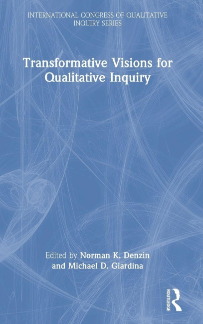 Transformative Visions for Qualitative Inquiry - 