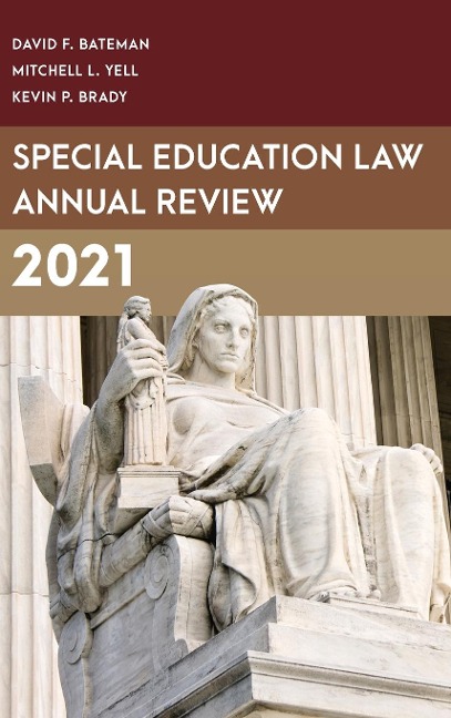 Special Education Law Annual Review 2021 - David F. Bateman, Mitchell L. Yell, Kevin P. Brady