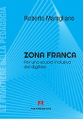 Cover-Bild zum Titel 'Zona franca. Per una scuola inclusiva del digitale' von 'Roberto Maragliano'