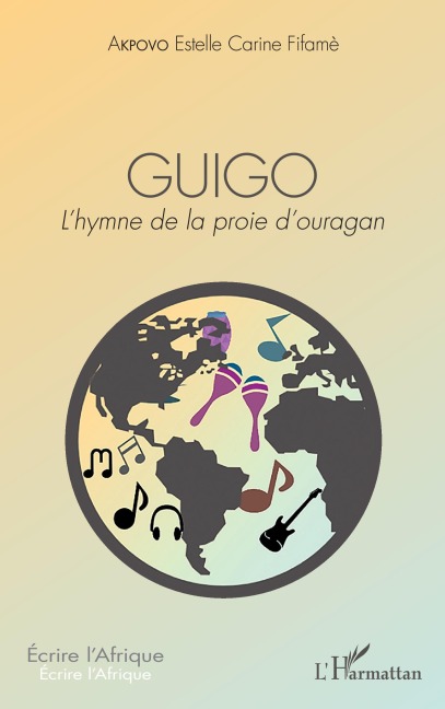 GUIGO. L'hymne de la proie d'ouragan - Estelle Carine Fifame Akpovo