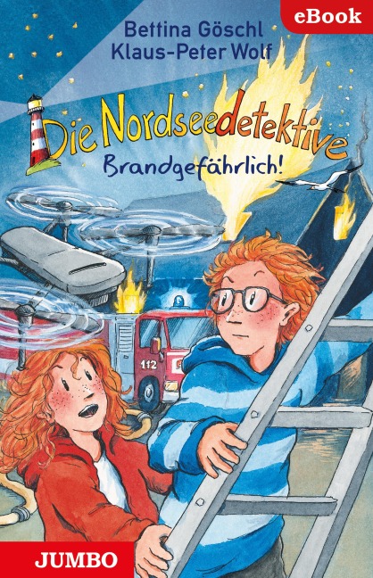 Die Nordseedetektive. Brandgefährlich! [12] - Klaus-Peter Wolf, Bettina Göschl