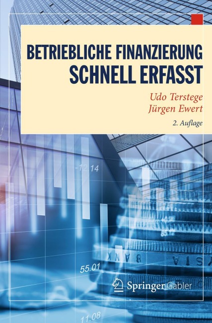 Betriebliche Finanzierung - Schnell erfasst - Jürgen Ewert, Udo Terstege