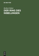 Cover-Bild zum Titel 'Der Ring des Nibelungen' von 'Herbert Huber'