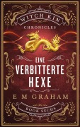 Cover-Bild zum Titel 'Eine Verbitterte Hexe (Witch Kin Chronicles (Deutsche Übersetzung, #6)' von 'E M Graham, Liz Graham'
