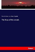 Cover-Bild zum Titel 'The Keys of the creeds' von 'Edward Maitland, Anna Bonus Kingsford'