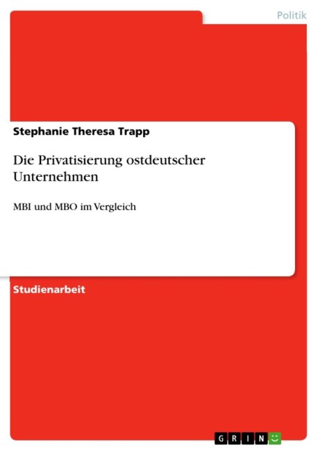 Die Privatisierung ostdeutscher Unternehmen - Stephanie Theresa Trapp