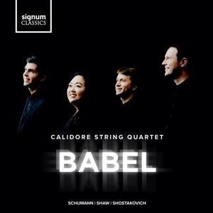 Babel-Werke für Streichquartett von Schumann/+ - Calidore String Quartet