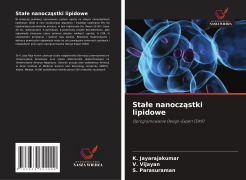 Cover-Bild zum Titel 'Sta¿e nanocz¿stki lipidowe' von 'K. Jayarajakumar, V. Vijayan, S. Parasuraman'
