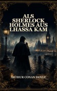 Cover-Bild zum Titel 'Als Sherlock Holmes aus Lhassa kam' von 'Arthur Conan Doyle'