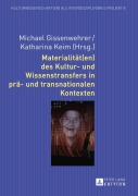 Cover-Bild zum Titel 'Materialität(en) des Kultur- und Wissenstransfers in prä- und transnationalen Kontexten' von ''