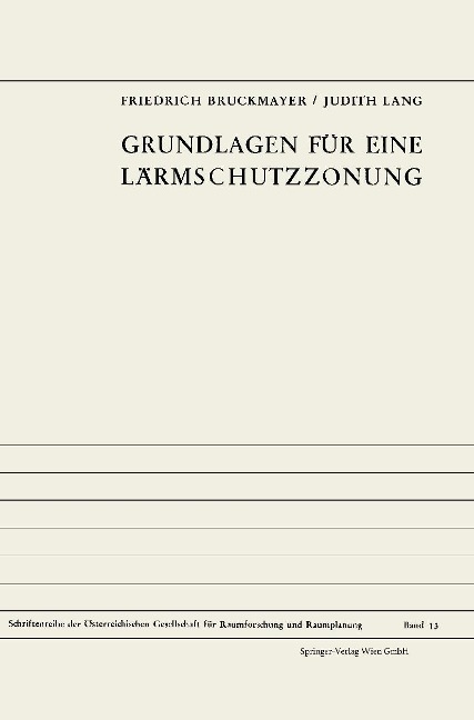 Grundlagen für eine Lärmschutzzonung - Friedrich Bruckmayer, Judith Lang