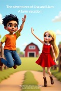 Cover-Bild zum Titel 'The Adventures of Lisa and Liam: A Farm Vacation' von 'Elvera van Wyk'