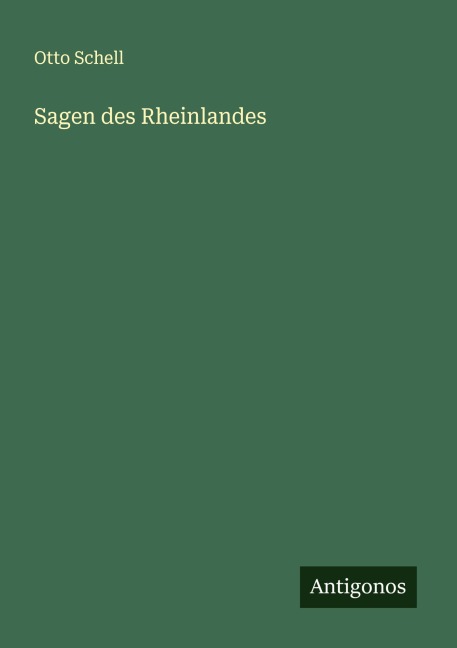 Sagen des Rheinlandes - Otto Schell
