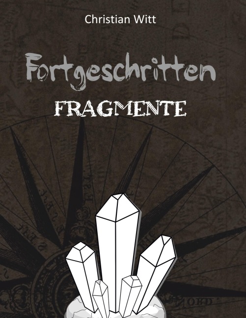 Fortgeschritten: Fragmente - Christian Witt