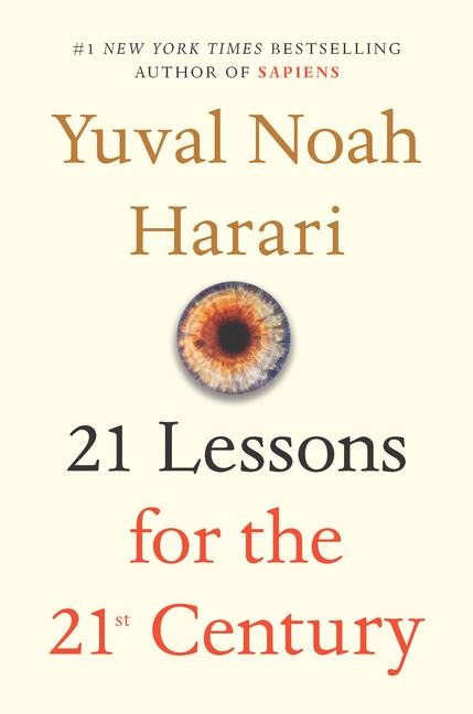 21 Lessons for the 21st Century - Yuval Noah Harari