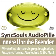 Cover-Bild zum Titel 'Innere Unruhe Beenden - SyncSouls AudioPille - Wirkstoffe: Selbstberuhigung, Imagination, Autogenes Training, Atemtechnik, 432 Hz Musik' von 'Torsten Abrolat, Franziska Diesmann'