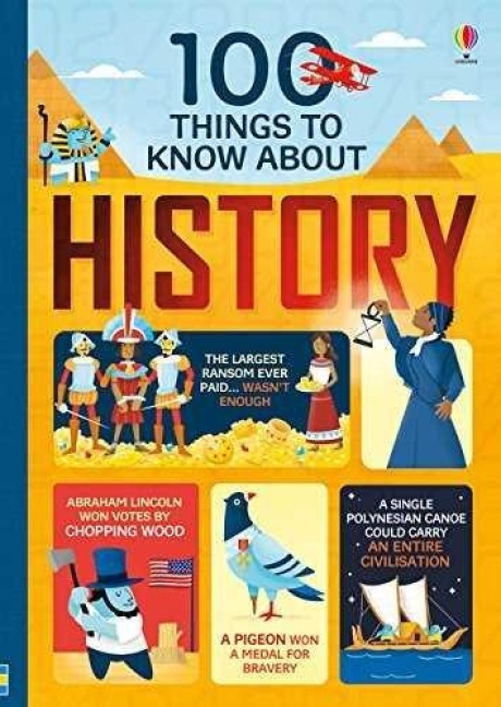 100 things to know about History - Laura Cowan, Alex Frith, Minna Lacey, Jerome Martin