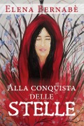 Cover-Bild zum Titel 'Alla conquista delle stelle' von 'Elena Bernabè'