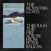 Cover-Bild zum Titel 'Through This Fire Across from Peter Balkan' von 'The Mountain Goats'