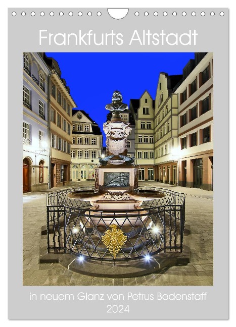 Frankfurts Altstadt in neuem Glanz von Petrus Bodenstaff (Wandkalender 2024 DIN A4 hoch), CALVENDO Monatskalender - Petrus Bodenstaff