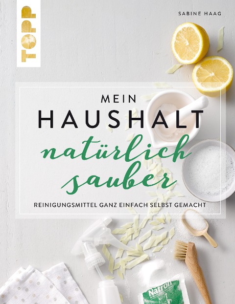 Mein Haushalt - natürlich sauber - Sabine Haag
