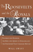 Cover-Bild zum Titel 'The Roosevelts and the Royals' von 'Will Swift'
