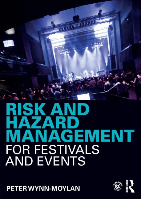 Risk and Hazard Management for Festivals and Events - Peter Wynn-Moylan