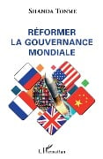 Réformer la gouvernance mondiale - Shanda Tonme