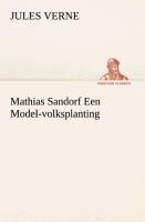 Mathias Sandorf Een Model-volksplanting - Jules Verne
