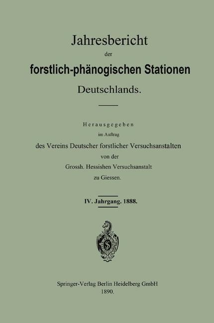 Jahresbericht der forstlich - phänologischen Stationen Deutschlands - Vereins Deutscher forstlicher Versuchsanstalten von der Grossh. Hessischen Versuchsanstalt zu Giessen