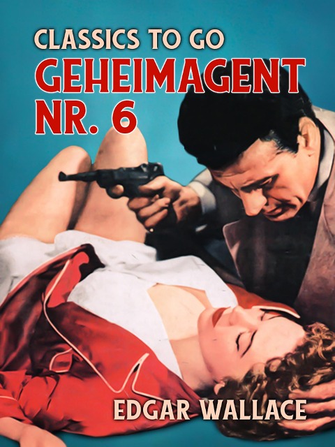 Geheimagent Nr. 6 - Edgar Wallace