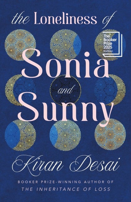 The Loneliness of Sonia and Sunny - Kiran Desai